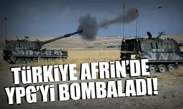 SON DAKİKA: Türkiye Afrin’de YPG’yi bombaladı!