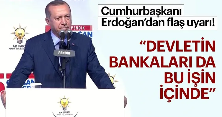 Cumhurbaşkanı Erdoğan İstanbul’dan uyardı