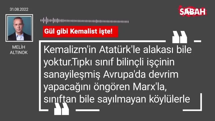 Melih Altınok | Gül gibi Kemalist işte!