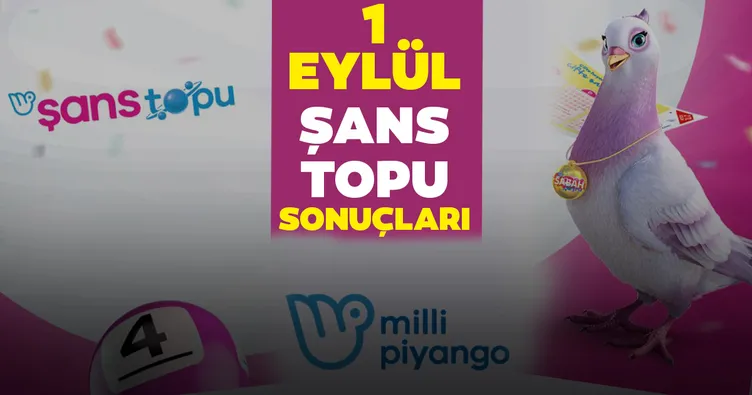 Şans Topu sonuçları son dakika belli oldu! Milli Piyango Online ile 1 Eylül Şans Topu çekiliş sonuçları - MPİ bilet sorgulama