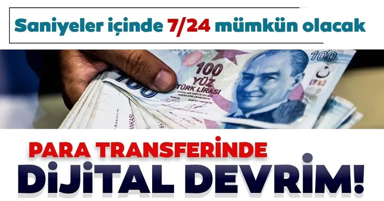 SON DAKİKA HABER! Para transferinde dijital devrim: Saniyeler içinde 7/24 yapılabilecek