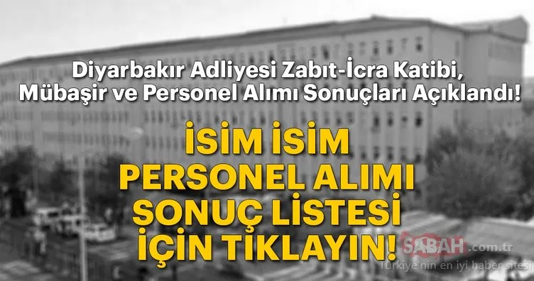 Adalet Bakanlığı Diyarbakır Adliyesi zabıt, icra Katibi, mübaşir ve personel alımı sonuçları açıklandı! Hemen buradan öğrenin