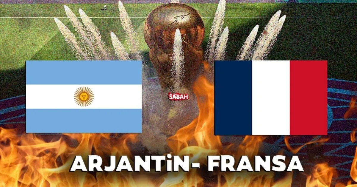 Arjantin ile Fransa arasında oynanacak Dünya Kupası finali ...