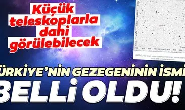 Son dakika haberi: Türkiye’nin uzaydaki gezegeninin ismi belli oldu