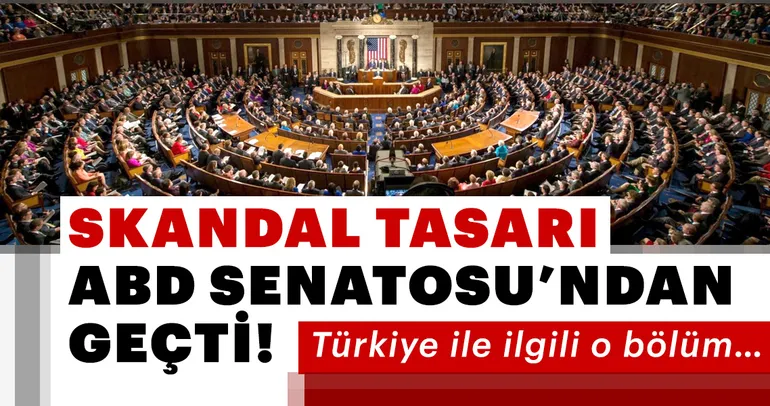 Skandal tasarı ABD Senatosu’ndan geçti!