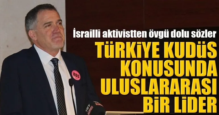 İsrailli aktivistten Türkiye’ye övgü dolu sözler