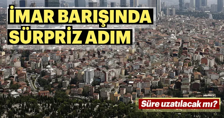 İmar Barışı 1 yıl uzatılacak