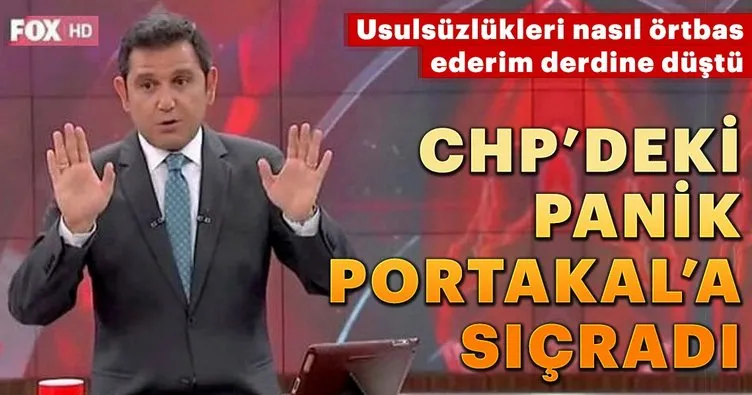 CHP’deki panik Fatih Portakal’a da sıçradı