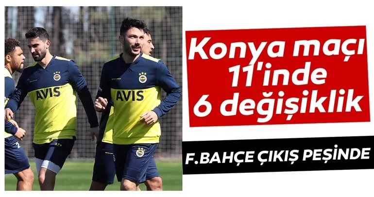 Fenerbahçe’de Konyaspor maçı için 6 değişiklik!
