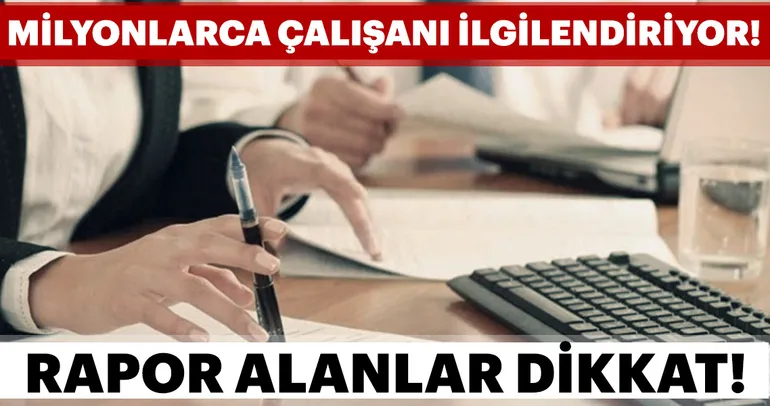 Fazla rapor işten attırır