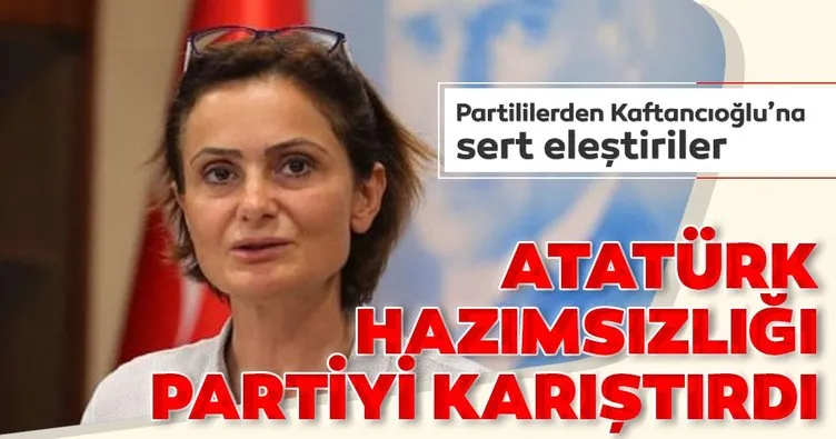 Canan Kaftancıoğlu’nun Atatürk hazımsızlığı CHP’yi karıştırdı