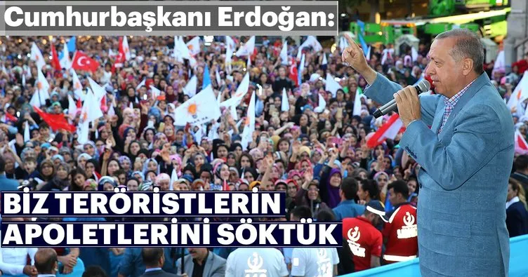 Cumhurbaşkanı Erdoğan: Biz teröristlerin apoletlerini söktük