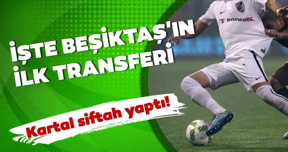 Son Dakika Besiktas Transfer Haberleri Besiktas Transferde Siftah Yapti Spor Haberleri
