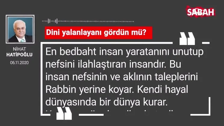 Nihat Hatipoğlu 'Dini yalanlayanı gördün mü?'
