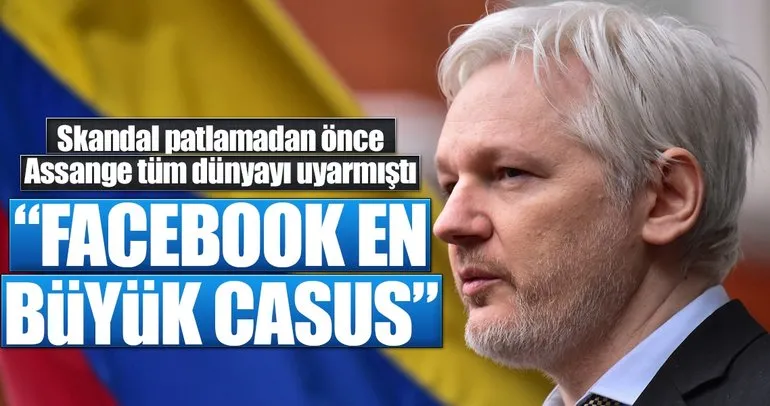 Assange uyarmıştı! Facebook en büyük casus