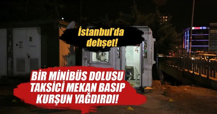 İstanbul’da taksici dehşeti!