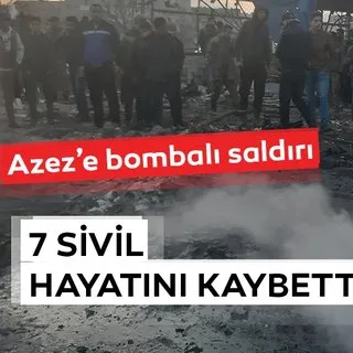 Azez ilçesinde düzenlenen terör saldırısında 7 sivil hayatını kaybetti