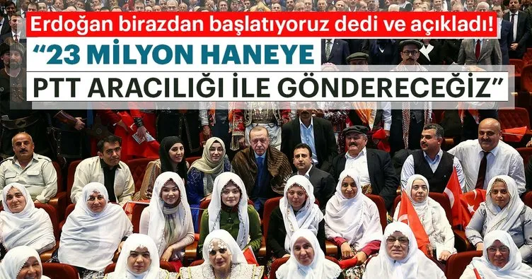 Son Dakika: Erdoğan açıkladı: 23 milyon haneye PTT aracılığı ile göndereceğiz