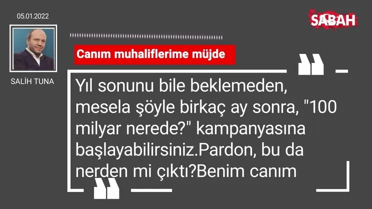 Salih Tuna | Canım muhaliflerime müjde