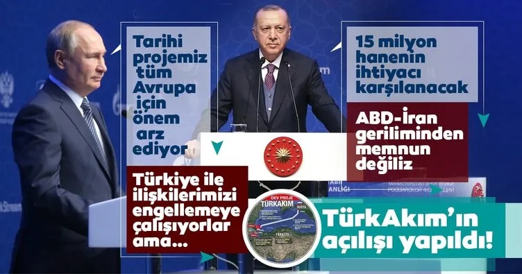 Son Dakika: TürkAkım açılış töreninde Başkan Erdoğan'dan önemli açıklamalar