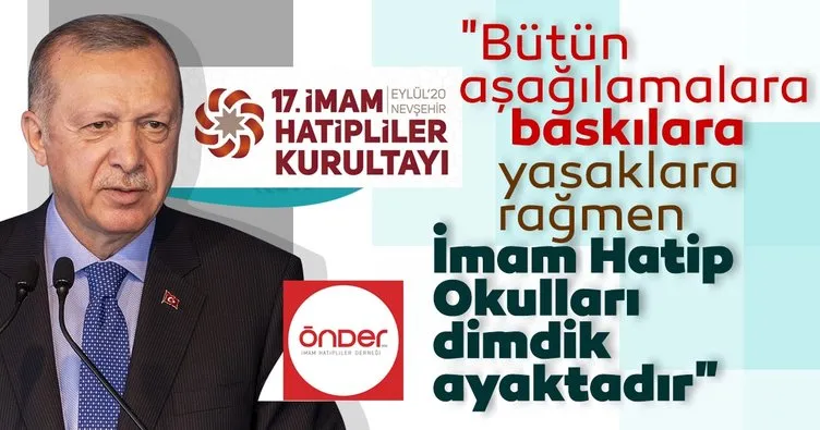 Başkan Erdoğan, ÖNDER 17. İmam Hatipliler Kurultayı’na mesaj gönderdi