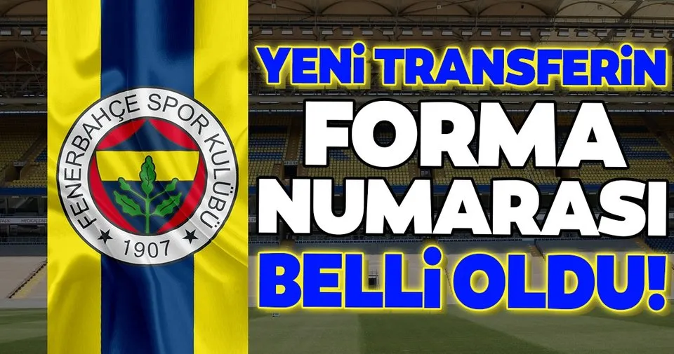 Fenerbahce De Yeni Transferin Forma Numarasi Bile Belli Oldu Spor Haberleri