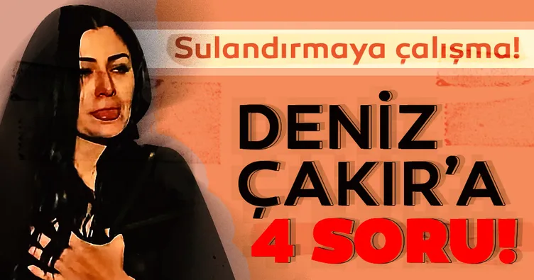Olayı sulandırma bulandırma Deniz Çakır!