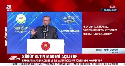 Son Dakika: Söğüt Altın Madeni açıldı! Başkan Erdoğan: Altın üretimi 2022 yılında cumhuriyet tarihinin rekorunu kırdı