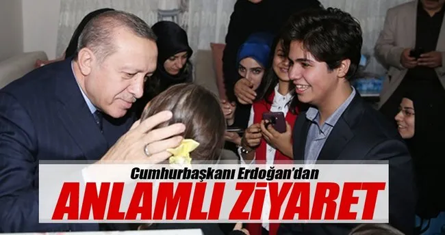 Cumhurbaşkanı Erdoğan’dan anlamlı ziyaret!