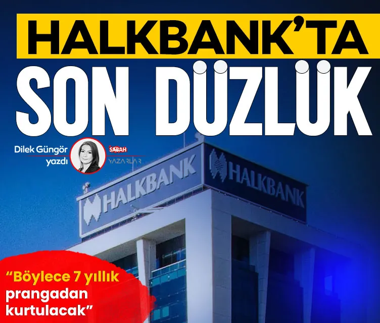 Halkbank’ta son düzlük…