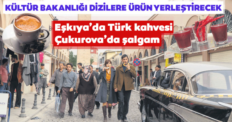 Eşkıya’da Türk kahvesi Çukurova’da şalgam