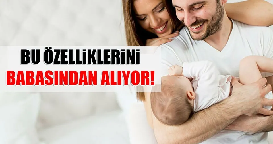 bebeginiz bu ozellikleri babasindan aliyor saglik haberleri
