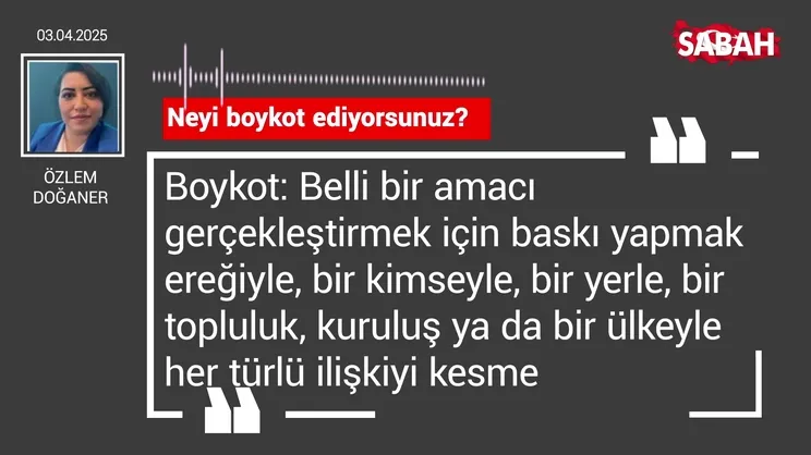 Özlem Doğaner | Neyi boykot ediyorsunuz?