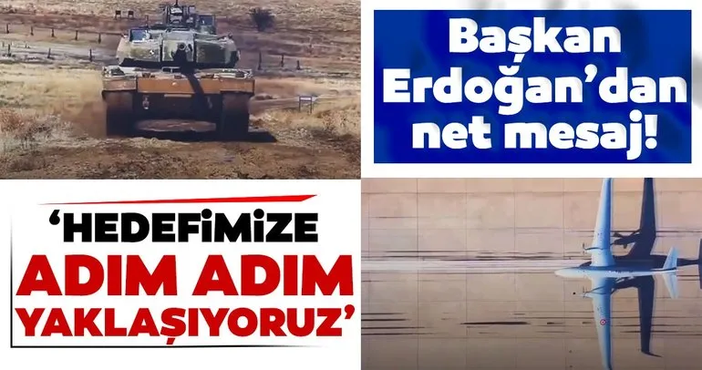 Başkan Erdoğan’dan dünyaya net mesaj! Hedefimize adım adım ilerliyoruz
