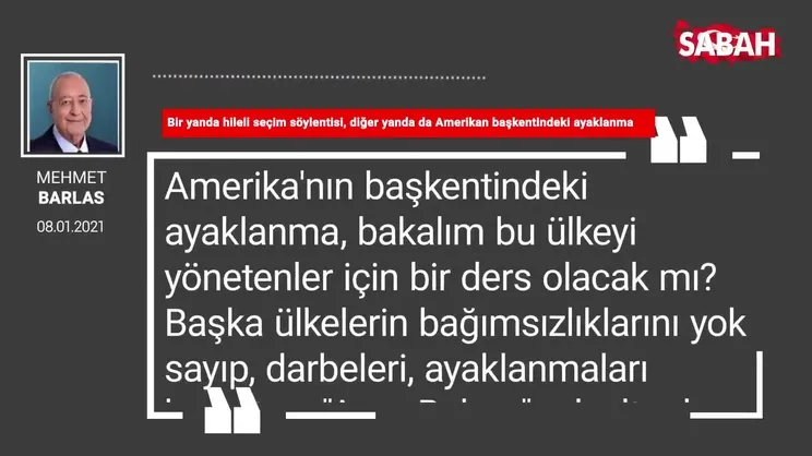 Mehmet Barlas 'Bir yanda hileli seçim söylentisi, diğer yanda da Amerikan başkentindeki ayaklanma'
