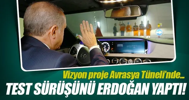 Cumhurbaşkanı Erdoğan, Avrasya Tüneli’nde test sürüşü yapıyor