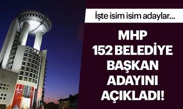 Son dakika haber: MHP 152 belediye başkan adayını açıkladı - MHP 2019 aday listesi