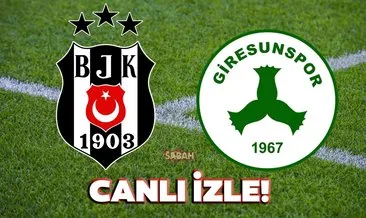 Beşiktaş Giresunspor maçı canlı izle! Süper Lig Beşiktaş Giresunspor maçı canlı yayın kanalı izle