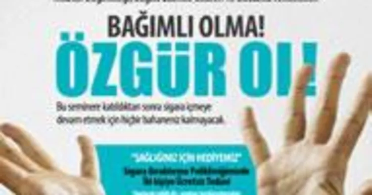 Bağımlı olma özgür ol