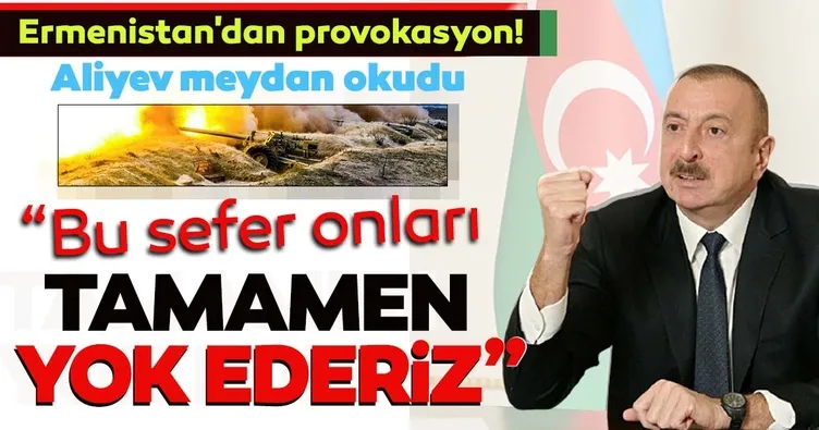 Azerbaycan Cumhurbaşkanı Aliyev'den Ermenistan'a dikkat çeken uyarı