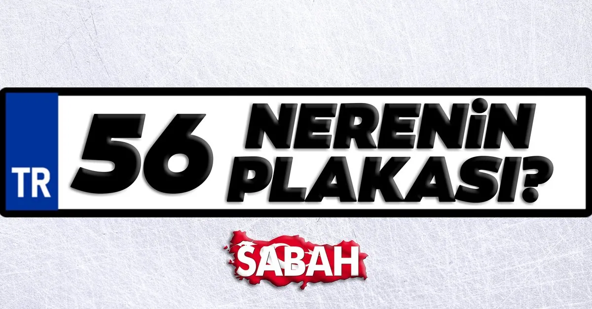 56 Plaka Kodu Nerenin ve Hangi Şehrin Plakası? 56 Plaka Kodu Neresi, Hangi İlin?