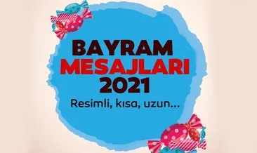 Bayram mesajları 2021 ile en güzel, resimli  bayram mesajı ilet! 2021 Ramazan Bayramı mesajları