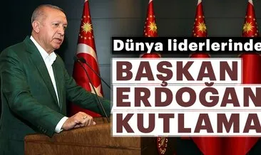 Dünya liderlerinden Başkan Erdoğan’a kutlama