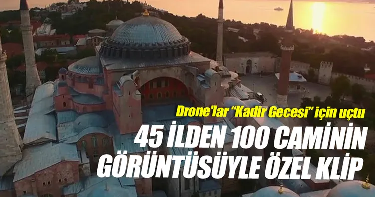 Drone’lar Kadir Gecesi için uçtu