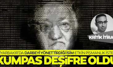 Diyarbakır’da SON DAKİKA: FETÖ’nün darbeyi yönettirdiği isim itirafçı oldu