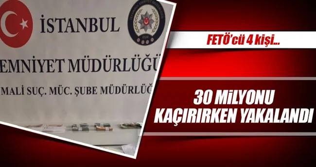FETÖ’cüler 30 Milyon kaçırırken yakalandı