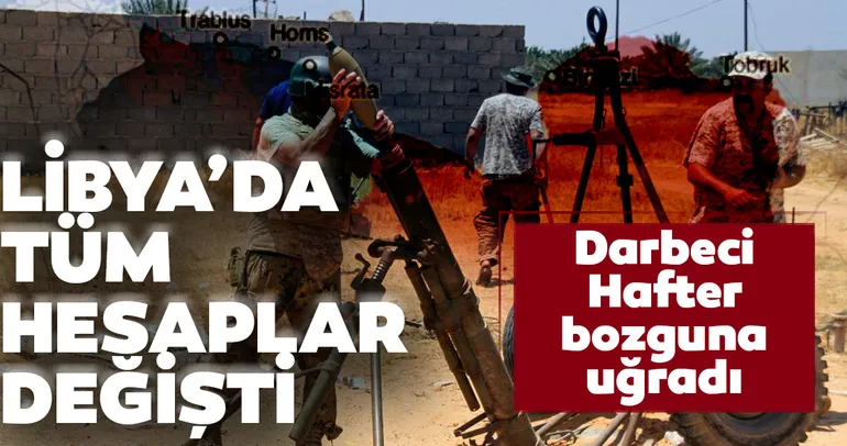 Libya Ordusu, Türkiye'nin desteği ile darbeci Hafter'i bozguna uğrattı! Libya'da tüm hesaplar değişti