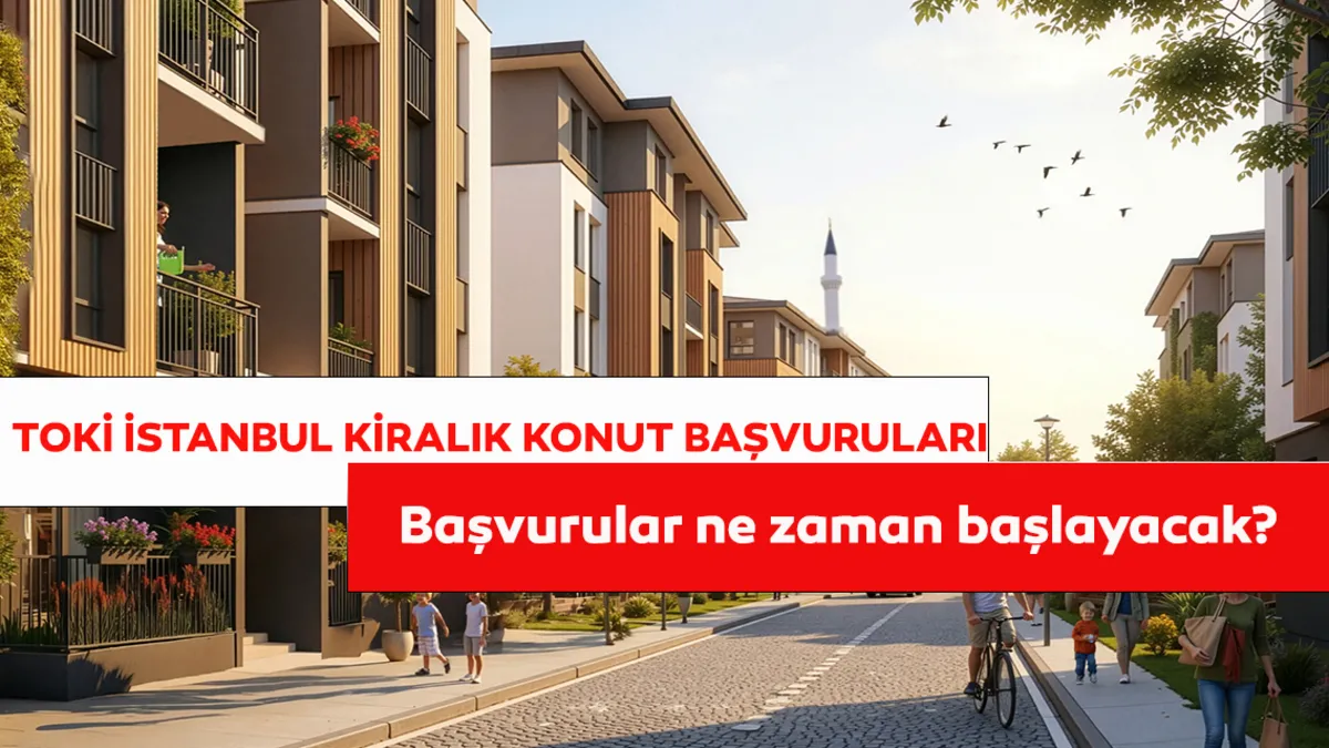 TOKİ KİRALIK KONUT PROJESİ DETAYLARI 2026: TOKİ kiralık konut başvuruları ne zaman başlayacak?