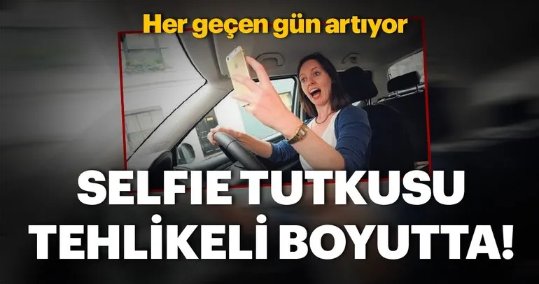 Selfie tutkusu tehlikeli boyutta