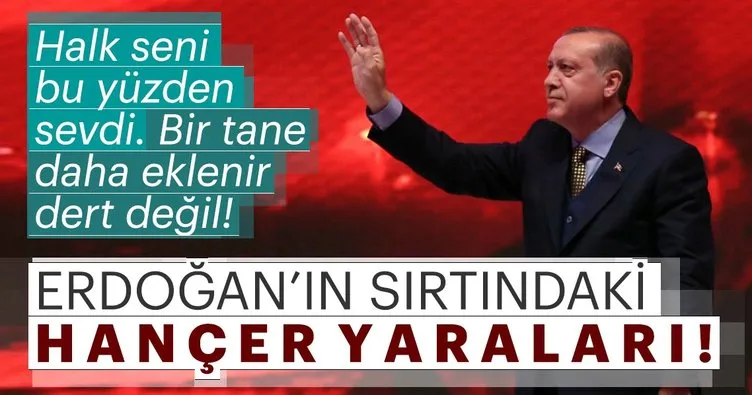 Erdoğan’ın sırtındaki hançer yaraları!